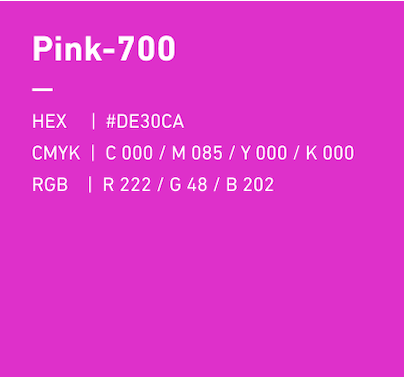 Pink-700 HEX:#DE30CA CMYK:C000/M085/Y000/k000 RGB:R222/G048/B202