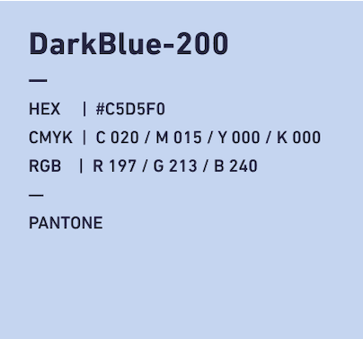 DarkBlue-200 HEX:#C5D5F0 CMYK:C020/M015/Y000/k000 RGB:R197/G213/B240 PANTONE