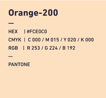 Orange-200 HEX:#FCE0C0 CMYK:C000/M015/Y020/k000 RGB:R235/G224/B192 PANTONE
